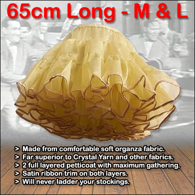 So Soft gold 2 layer petticoat in 55cm (21 inch) and 65cm (25 inch) lengths.